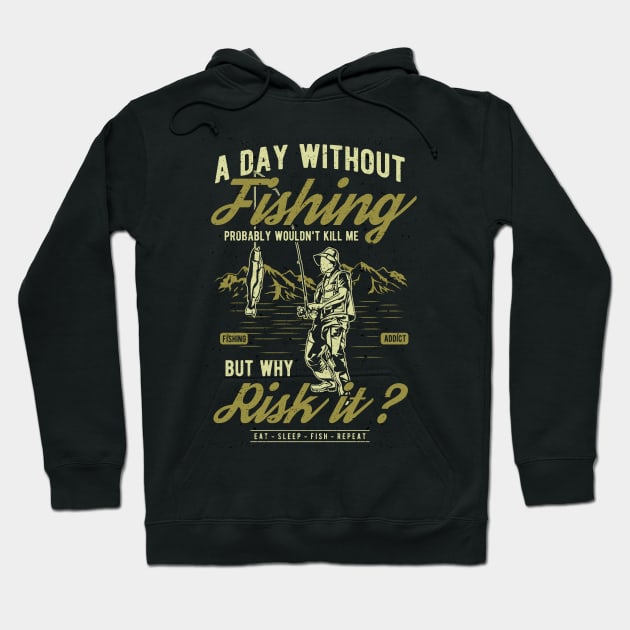 A Day Without Fishing Hoodie by Xpert Apparel